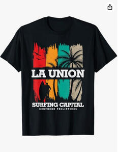 REPRESENT! La Union Surfing Capital of The Philippines T-Shirt La Union Surfing Capital of The Philippines T-Shirt